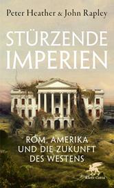 E-book, Stürzende Imperien : Rom, Amerika und die Zukunft des Westens, Klett-Cotta