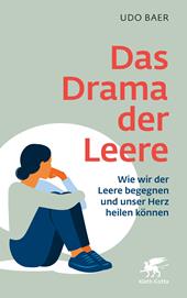 E-book, Das Drama der Leere : Wie wir der Leere begegnen und unser Herz heilen können, Klett-Cotta