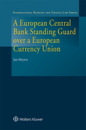 E-book, A European Central Bank Standing Guard over a European Currency Union, Meyers, Jan., Wolters Kluwer