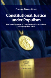 eBook, Constitutional Justice under Populism : The Transformation of Constitutional Jurisprudence in Hungary since 2010, Wolters Kluwer