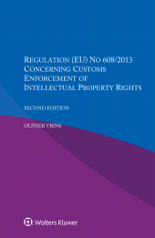 E-book, Regulation (EU) NO 608/2013 Concerning Customs Enforcement Of Intellectual Property Rights, Vrins, Olivier, Wolters Kluwer