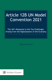 E-book, Article 12B UN Model Convention 2021 : The UN's Response to the Tax Challenges Arising From the Digitalization of the Economy, Kluwer Law International