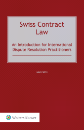 E-book, Swiss Contract Law : An Introduction for International Dispute Resolution Practitioners, Kluwer Law International