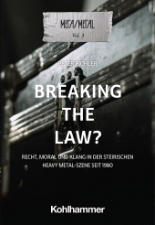 E-book, Breaking the Law? : Recht, Moral und Klang in der steirischen Heavy-Metal-Szene seit 1980, Kohlhammer Verlag