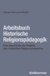 E-book, Arbeitsbuch Historische Religionspädagogik : Eine Geschichte der Didaktik des christlichen Religionsunterrichts, Kohlhammer Verlag