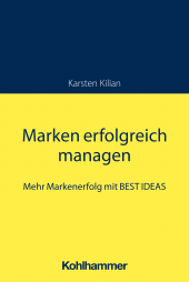 eBook, Marken erfolgreich managen : Mehr Markenerfolg mit BEST IDEAS, Kohlhammer Verlag