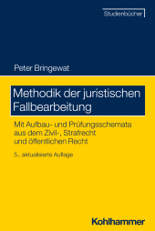 eBook, Methodik der juristischen Fallbearbeitung : Mit Aufbau- und Prüfungsschemata aus dem Zivil-, Strafrecht und öffentlichen Recht, Kohlhammer Verlag