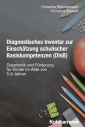 eBook, Diagnostisches Inventar zur Einschätzung schulischer Basiskompetenzen (DIsB) : Diagnostik und Förderung für Kinder im Alter von 5-9 Jahren, Kohlhammer Verlag