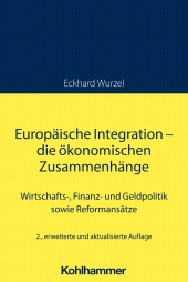 eBook, Europäische Integration - die ökonomischen Zusammenhänge : Wirtschafts-, Finanz- und Geldpolitik sowie Reformansätze, Kohlhammer Verlag
