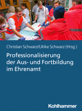 E-book, Professionalisierung der Aus- und Fortbildung im Ehrenamt : Didaktik und Methodik in Einsatzorganisationen der nichtpolizeilichen Gefahrenabwehr, Kohlhammer Verlag