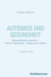 E-book, Autismus und Gesundheit : Besonderheiten erkennen - Hürden überwinden - Ressourcen fördern, Kohlhammer Verlag