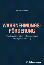 eBook, Wahrnehmungsförderung : Sonderpädagogischer Schwerpunkt Geistige Entwicklung, Kohlhammer Verlag