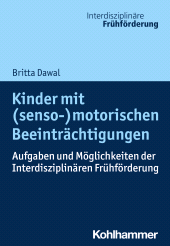 E-book, Kinder mit (senso-)motorischen Beeinträchtigungen : Aufgaben und Möglichkeiten der Interdisziplinären Frühförderung, Kohlhammer Verlag