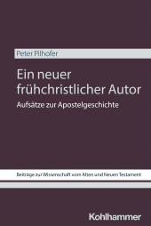 eBook, Ein neuer frühchristlicher Autor : Aufsätze zur Apostelgeschichte, Kohlhammer Verlag