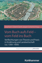 E-book, Vom Buch aufs Feld - vom Feld ins Buch : Verflechtungen von Theorie und Praxis in Ernährung und Landwirtschaft (ca. 1300-1600), Kohlhammer Verlag