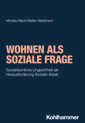 E-book, Wohnen als soziale Frage : Sozialräumliche Ungleichheit als Herausforderung Sozialer Arbeit, Kohlhammer Verlag