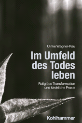 E-book, Im Umfeld des Todes leben : Religiöse Transformation und kirchliche Praxis, Kohlhammer Verlag