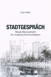 E-book, Stadtgespräch : Neues Bewusstsein für moderne Kommunikation, Kohlhammer Verlag