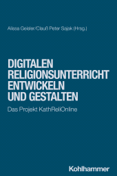 eBook, Digitalen Religionsunterricht entwickeln und gestalten : Das Projekt KathReliOnline, Kohlhammer Verlag