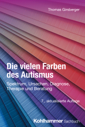 E-book, Die vielen Farben des Autismus : Spektrum, Ursachen, Diagnose, Therapie und Beratung, Kohlhammer Verlag