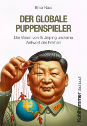E-book, Der globale Puppenspieler : Die Vision von Xi Jinping und eine Antwort der Freiheit, Kohlhammer Verlag