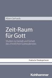 eBook, Zeit-Raum für Gott : Studien zu Gestalt und Gehalt des christlichen Gottesdienstes, Kohlhammer Verlag