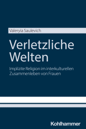E-book, Verletzliche Welten : Implizite Religion im interkulturellen Zusammenleben von Frauen, Kohlhammer Verlag