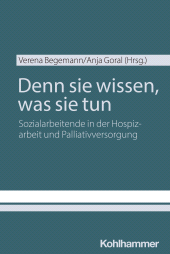 E-book, Denn sie wissen, was sie tun : Sozialarbeitende in der Hospizarbeit und Palliativversorgung, Kohlhammer Verlag
