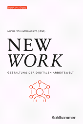eBook, New Work : Gestaltung der digitalen Arbeitswelt, Kohlhammer Verlag