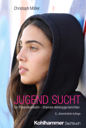 E-book, JUGEND SUCHT : Ein Präventionsbuch - Ehemals Abhängige berichten, Kohlhammer Verlag