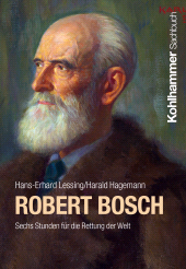 E-book, Robert Bosch : Sechs Stunden für die Rettung der Welt, Kohlhammer Verlag