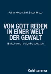 eBook, Von Gott reden in einer Welt der Gewalt : Biblische und heutige Perspektiven, Kohlhammer Verlag