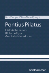E-book, Pontius Pilatus : Historische Person - biblische Figur - geschichtliche Wirkung, Kohlhammer Verlag
