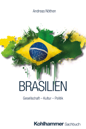 E-book, Brasilien : Gesellschaft - Kultur - Politik, Kohlhammer Verlag