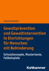 E-book, Gewaltprävention und Gewaltintervention in Einrichtungen für Menschen mit Behinderung : Schutzkonzepte, Mustertexte, Fallbeispiele, Kohlhammer Verlag