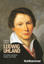 E-book, Ludwig Uhland : Ein Leben zwischen Poesie und Politik, Kohlhammer Verlag