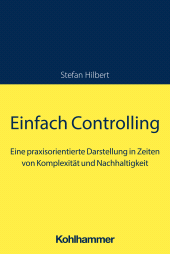 eBook, Einfach Controlling : Eine praxisorientierte Darstellung in Zeiten von Komplexität und Nachhaltigkeit, Kohlhammer Verlag