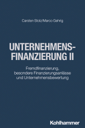 eBook, Unternehmensfinanzierung II : Fremdfinanzierung, besondere Finanzierungsanlässe und Unternehmensbewertung, Kohlhammer Verlag