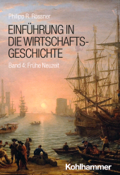 eBook, Einführung in die Wirtschaftsgeschichte : Band 4: Frühe Neuzeit, Kohlhammer Verlag
