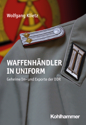 E-book, Waffenhändler in Uniform : Geheime Im- und Exporte der DDR, Kohlhammer Verlag