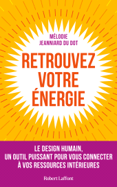 E-book, Retrouvez votre énergie : Le design humain, un outil puissant pour vous connecter à vos ressources intérieures, Jeanniard Du Dot, Mélodie, Éditions Robert Laffont