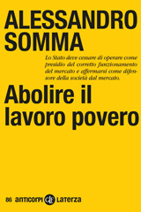 eBook, Abolire il lavoro povero : per la buona e piena occupazione, Somma, Alessandro, author, Editori Laterza