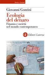 eBook, Ecologia del denaro : finanza e società nel mondo contemporaneo, Editori Laterza