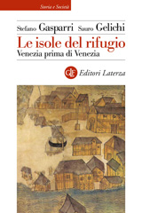 eBook, Le isole del rifugio : Venezia prima di Venezia, Editori Laterza