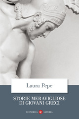 E-book, Storie meravigliose di giovani greci, Pepe, Laura, Editori Laterza