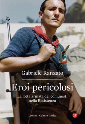 E-book, Eroi pericolosi : la lotta armata dei comunisti nella Resistenza, GLF Editori Laterza
