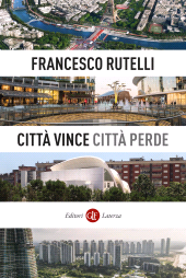 E-book, Città vince, città perde : come cambiano le città del mondo e come dobbiamo cambiare in Italia, GLF Editori Laterza