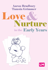 eBook, Love and Nurture in the Early Years, Bradbury, Aaron, Learning Matters