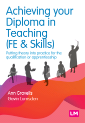 m, Achieving your Diploma in Teaching (FE & Skills) : Putting theory into practice for the qualification or apprenticeship, Learning Matters