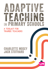 m, Adaptive Teaching in Primary Schools : A toolkit for trainee teachers, Learning Matters